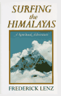 Surfing the Himalayas : A Spiritual Adventure, Frederick Lenz