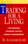Trading for a Living : Psychology, Trading Tactics, Money Management, Dr. Alexander Elder