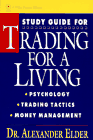 Study Guide for Trading for a Living : Psychology, Trading Tactics, Money Management, Dr. Alexander Elder